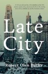 Robert Olen Butler - Late City