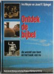 Meyer, Ivo en Spiegel, F. Josef, vert Booden-Manenschijn, Petra. - Ontdek de bijbel De wereld van toen en het boek van nu