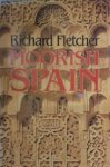 Richard A. Fletcher - Moorish Spain