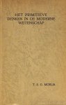 MOELIA, T.S.G. - Het primitieve denken in de moderne wetenschap.