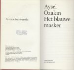 Ozakin Aysel  1942 te  Urfa Vertaald uit het Turks  door Mariette  Savenije en Mark Eijkman - Het Blauwe masker