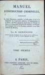 Bourguignon - Manuel d'instruction criminelle  2 volumes complet,