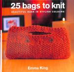 King, Emma - 25 Bags to Knit. Beautiful bags in stylish colours