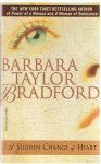 Bradford, Barbara Taylor - A sudden change of heart