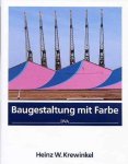 KREWINKEL, HEINZ W. - Baugestaltung mit Farbe.