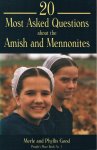 Good, Merle, Good, Phyllis Pellman - 20 Most Asked Questions About the Amish and Mennonites / People's Place Book No. 1