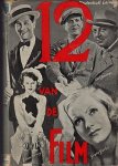(FILM). BINGER-CANTOR, Bettina - Twaalf van de film. Afbeeldingen en beschrijvingen uit het leven der groote filmsterren, bijeengebracht door B. Binger-Cantor. Met een voorwoord van Luc Willink.