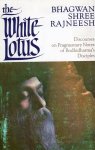 Osho (Bhagwan Shree Rajneesh) - The White Lotus Osho (Bhagwan Shree Rajneesh) - The White Lotus