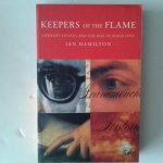 Hamilton, Ian - Keepers of the Flame ; Literary Estates and the Rise of Biography Hamilton, Ian - Keepers of the Flame ; Literary Estates and the Rise of Biography