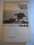 C Bekker - Flucht übers meer  Ostsee / Deutsches Schicksal 1945
