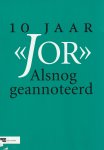 Kortmann, S.C.J.J., F.J.P. van den Ingh, M.P. Nieuwe Weme, C.M. Grundmann-van de Krol, K. Frielink, J.J. van Hees, N.E.D. Faber - 10 jaar "JOR" - Alsnog geannoteerd