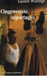 Wallraff, Günter - Ongewenste reportages