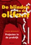 David A. Schmaltz , Marike Groot 78241 - De blinden en de olifant projecten in de praktijk , hoe u vage verantwoordelijkheden kunt veranderen in zinvolle resultaten