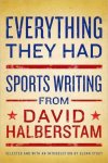 David Halberstam - Everything They Had