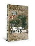 Cordfunke, E.H.P. - Het verleden op de schop / ontmoetingen op het grensvlak van geschiedenis en archeologie, 1950-1980