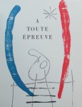 Eluard, Paul; Anne Hyde Greet; Joan Miró - A toute épreuve