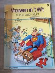  - Vrouwen in 't wit; Super-ziek-man / druk 1