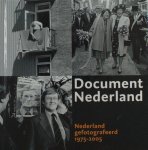 Baruch, Jet e.a. - Document Nederland. Nederland gefotografeerd 1975-2005. Een keuze uit 30 jaar documentaire foto-opdrachten van het Rijksmuseum.