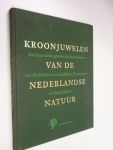 Diverse schrijvers - Kroonjuwelen van de Nederlandse natuur