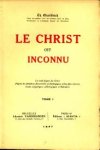 QUOIDBACH, Th - Le Christ cet inconnu. Le vraie figure du Christ d'après les dernières découvertes archéologiques et les plus récentes études exégétiques, philologiques et littéraires Tome 1 et 2