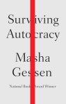 Masha Gessen - (1) Surviving Autocracy