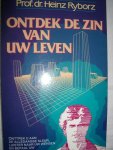 Ryborz, Prof.Dr. Heinz - Ontdek de zin van uw leven