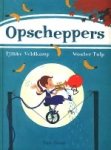 Tjibbe Veldkamp (1962-) / Ill.: Wouter Tulp. - Opscheppers.