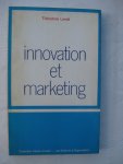 Levitt, Théodore - Innovation et Marketting. Levitt, Théodore - Innovation et Marketting.