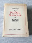 Marcel Arland - Anthologie de la Poesie Française par Marcel arland