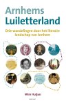 Wim Huijser 87301 - Arnhems Luiletterland Drie wandelingen door het literaire landschap van Arnhem