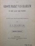 Lintum, C. te - De Groote Markt van Haarlem in den loop der tijden. Populair historische schets