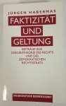 HABERMAS, J. - Faktizität und Geltung. Beiträge zur Diskurstheorie des Rechts und des demokratischen Rechtsstaats.