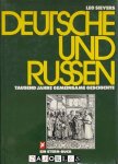 Leo Sievers - Deutsche und Russen. Tausend Jahre gemeinsame Geschichte
