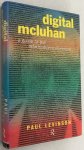 Levinson, Paul, - Digital McLuhan. A guide to the information millennium