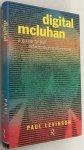 Levinson, Paul, - Digital McLuhan. A guide to the information millennium