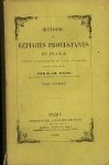 Ch. Weiss. - Histoire des refugies protestants de France depuis la revocation de l'edit de Nantes jusqu'a nos jours : Tome premier / Tome second.