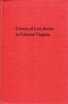 Bryson, William Hamilton. - Census of law books in colonial Virginia.