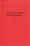 Bryson, William Hamilton. - Census of law books in colonial Virginia.