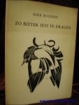 ROCHTUS, Dirk. - ZO BITTER IETS TE DRAGEN.