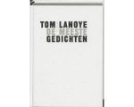 Tom Lanoye - De meeste gedichten Tom Lanoye - De meeste gedichten