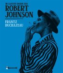 Franz Duchazeau - De Laatste Dagen Van Robert Johnson