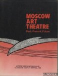 Dixon, Michael Bigelow & M. Christopher Boyer (Editors) - Moscow Art Theatre: Past, Present, Future