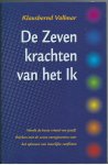 Vollmar, Klausbernd - De zeven krachten van het ik / wordt de beste vriend van jezelf : werken met de zeven energiecentra voor het oplossen van innerlijke conflicten