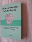 Veldman, Drs. H. - De beeldenstorm in Groningen / reformatische vrijheidsbeweging in Stad en Ommelanden