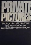 Burgess, Anthony (intro) - Private Pictures: Photographs by Daniel Angeli and Jean-Paul Dousset