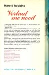 Robbins , Harold .. Vertaald door M. Gerritsen - Verlaat me nooit