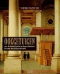 Florijn, Henk - Ooggetuigen van de Nederlandse kerkgeschiedenis. Een mozaïek van ervaringsverhalen uit de Nederlandse kerkgeschiedenis van 1516 tot 2016