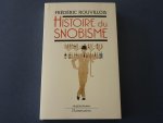 Rouvillois, Frédéric. - Histoire du snobisme. Rouvillois, Frédéric. - Histoire du snobisme.