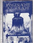 Breejen, P. den (K.A.zn.) - Van geslachte tot geslacht : 250 jaar hervormde gemeente Giessendam-Nederhardinxveld