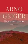 Arno Geiger - Reis naar Laredo
